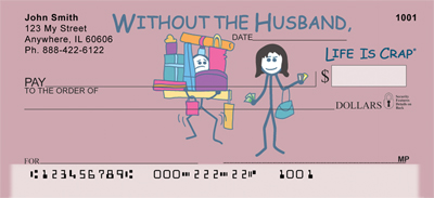 Without the Husband... Life Is Crap Personal Checks
